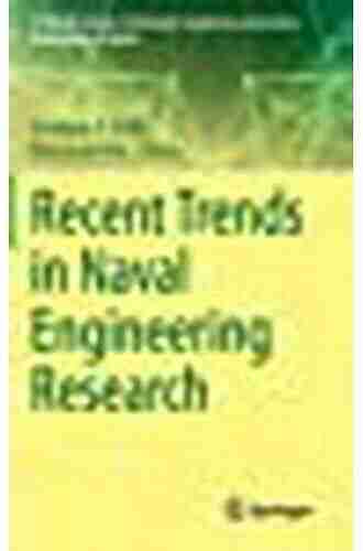 Recent Trends in Naval Engineering Research (STEAM H: Science Technology Engineering Agriculture Mathematics Health)