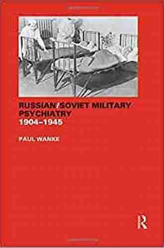 Russian/Soviet Military Psychiatry 1904 1945 (Cass On The Soviet (Russian) Study Of War 20)