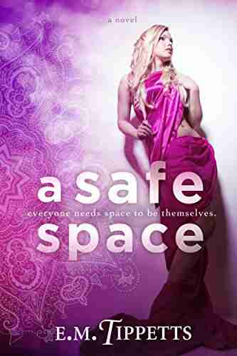 A Safe Space E M Tippetts