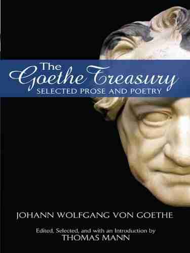 The Goethe Treasury: Selected Prose And Poetry (Dover On Literature Drama)