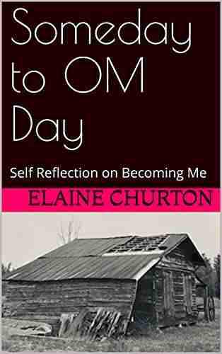 Someday to OM Day: Self Reflections on Becoming Me