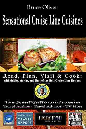 SENSATIONAL CRUISE LINE CUISINES Read Plan Visit Cook: with tibits stories and Best of the Best Cruise Lines Recipes