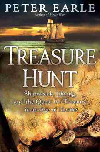 Treasure Hunt: Shipwreck Diving And The Quest For Treasure In An Age Of Heroes