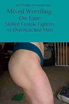 Mixed Wrestling on Tour: Skilled Female Fighters Vs Overmatched Men