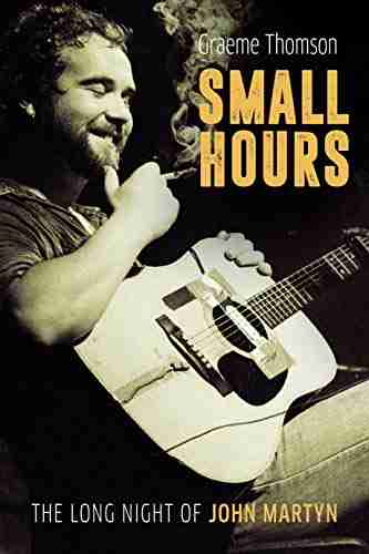 Small Hours: The Long Night Of John Martyn