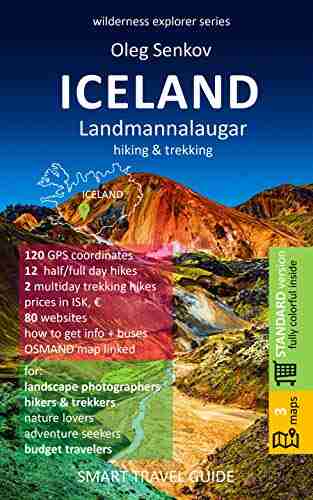 ICELAND LANDMANNALAUGAR Hiking Trekking: Smart Travel Guide For Nature Lovers Hikers Trekkers Photographers (Wilderness Explorer)