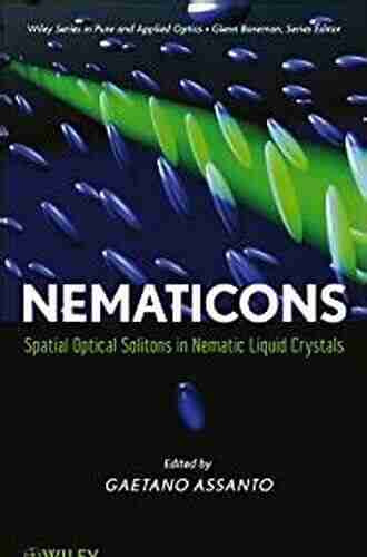 Nematicons: Spatial Optical Solitons in Nematic Liquid Crystals (Wiley in Pure and Applied Optics 74)