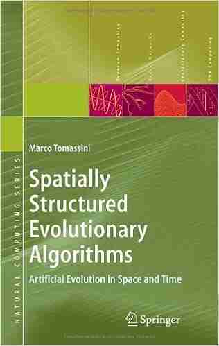 Spatially Structured Evolutionary Algorithms: Artificial Evolution In Space And Time (Natural Computing Series)