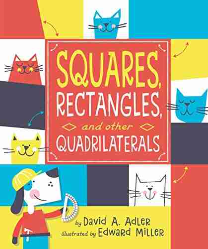 Squares Rectangles and Other Quadrilaterals