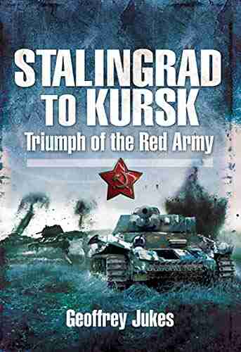 Stalingrad To Kursk: Triumph Of The Red Army