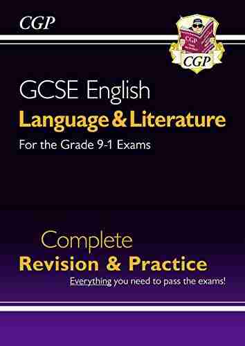 Grade 9 1 GCSE English Language And Literature Complete Revision Practice: Perfect For Catch Up And The 2022 And 2023 Exams (CGP GCSE English 9 1 Revision)