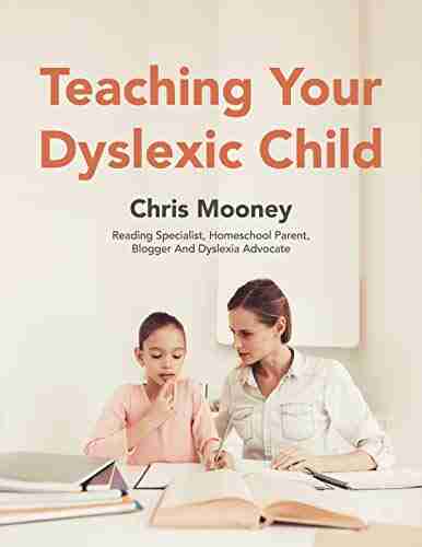 Teaching Your Dyslexic Child Christine Mooney