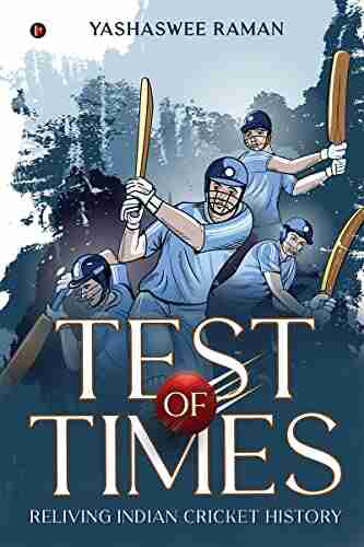 Test Of Times : Reliving Indian Cricket History