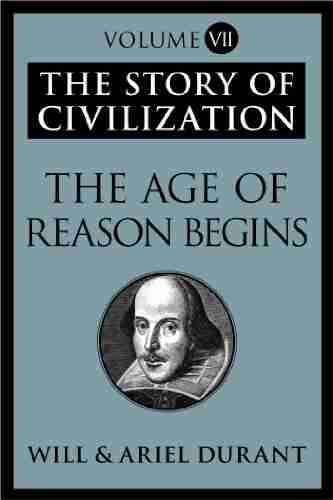 The Age Of Reason Begins: The Story Of Civilization Volume VII