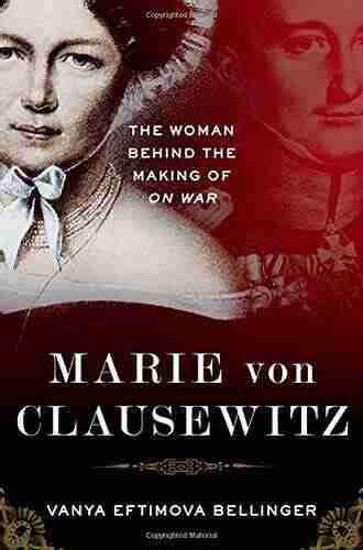 Marie Von Clausewitz: The Woman Behind The Making Of On War