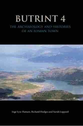 Butrint 4: The Archaeology And Histories Of An Ionian Town (BUTRINT ARCHAEOLOGICAL MONOGRAPHS)