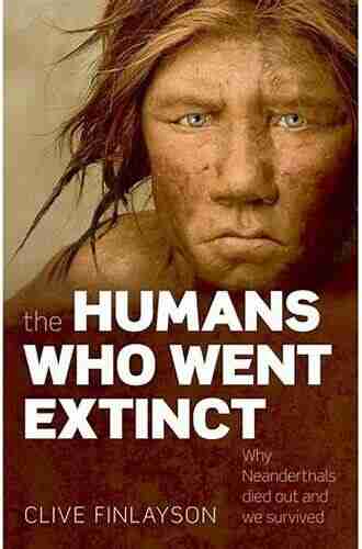 The Humans Who Went Extinct: Why Neanderthals died out and we survived