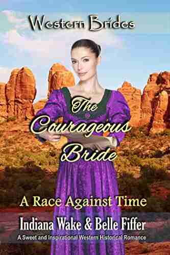 The Courageous Bride (A Race Against Time 3)