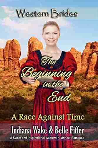 The Beginning in the End: Western Brides (A Race Against Time 5)