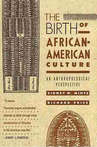 The Birth Of African American Culture: An Anthropological Perspective