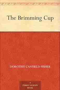 The Brimming Cup Dorothy Canfield Fisher