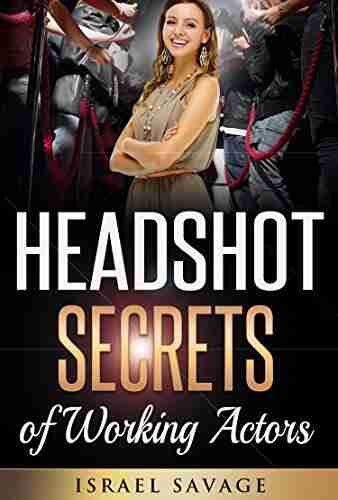 Audition: A Complete Guide to Headshot Secrets from Working Actors that Get You Noticed by Casting Directors (Headshot Photography Audition Auditioning Acting Acting in Film Improv)