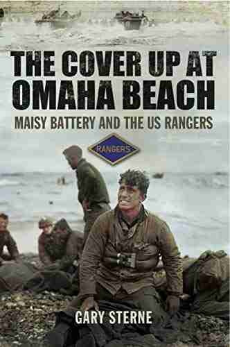 The Cover Up At Omaha Beach: Maisy Battery And The US Rangers