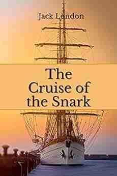 The Cruise Of The Snark : With Original Annotation