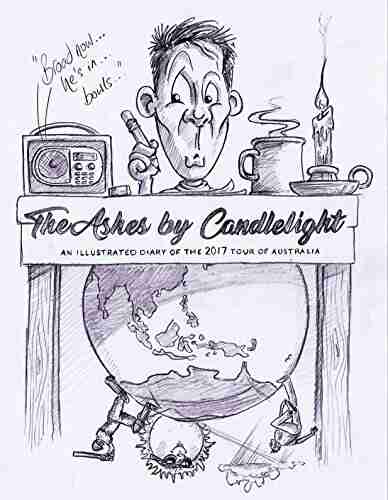 The Ashes By Candlelight: A Daily Cartoon Diary Of The Ashes