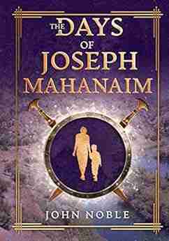 The Days Of Joseph Mahanaim: A Short Story