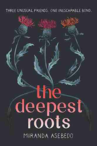 The Deepest Roots Miranda Asebedo