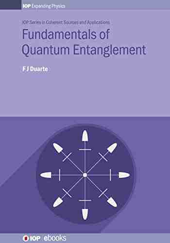 Fundamentals Of Quantum Entanglement (IOP Expanding Physics)