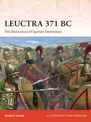 Leuctra 371 BC: The Destruction Of Spartan Dominance (Campaign)