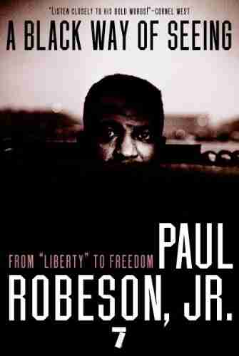 A Black Way Of Seeing: From Liberty To Freedom