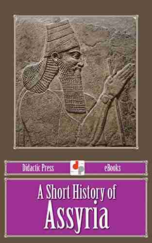 A Short History of Assyria (Illustrated)