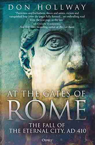 At the Gates of Rome: The Fall of the Eternal City AD 410