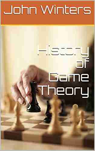 History Of Game Theory Claire Thompson