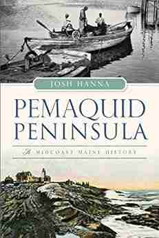 Pemaquid Peninsula: A Midcoast Maine History (Brief History)