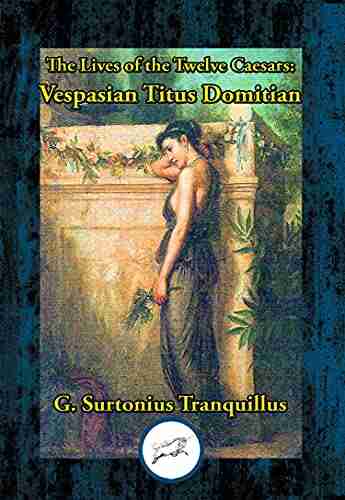 Lives of the Twelve Caesars: Vespasian Titius Domitian