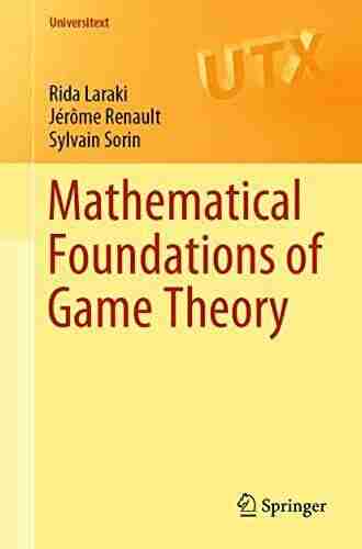 Mathematical Foundations Of Game Theory (Universitext)