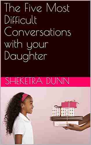 The Five Most Difficult Conversations with your Daughter