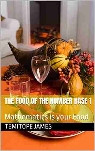 The Food Of The Number Base 1: Mathematics Is Your Food