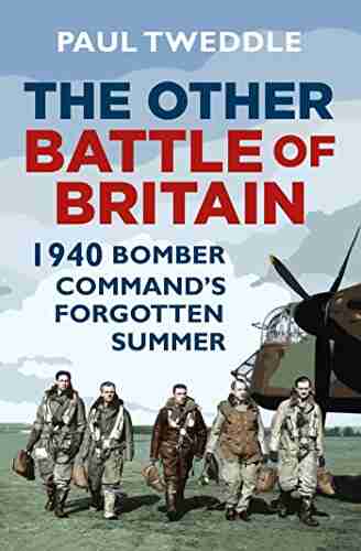 1940: Bomber Command s Forgotten Summer Paul Tweddle