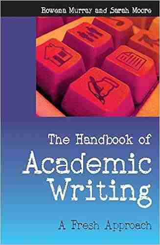 The Handbook Of Academic Writing: A Fresh Approach