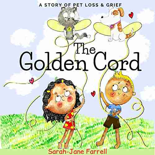 The Golden Cord : A Story Of Pet Loss And Grief For Kids