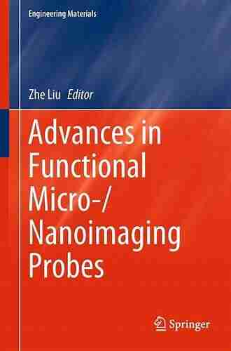 Advances in Functional Micro /Nanoimaging Probes (Engineering Materials)