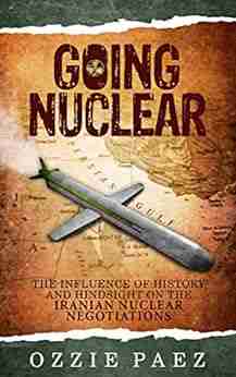 Going Nuclear: The influence of history and hindsight on the Iranian nuclear negotiations