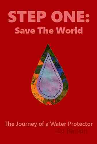 Step One: Save the World: The Journey of a Water Protector