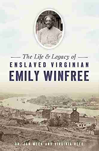 Life Legacy Of Enslaved Virginian Emily Winfree The (American Heritage)