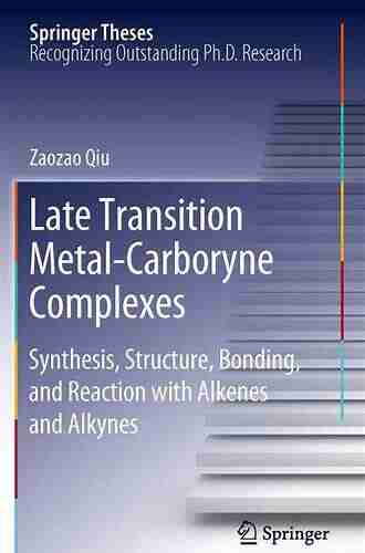 Late Transition Metal Carboryne Complexes: Synthesis Structure Bonding and Reaction with Alkenes and Alkynes (Springer Theses)